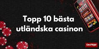 Utländska Casino Sidor En Guide till Det Bästa Innehållet